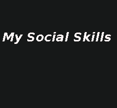 My Social Skills - Part 3