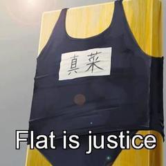 Flat-Is-Justice!