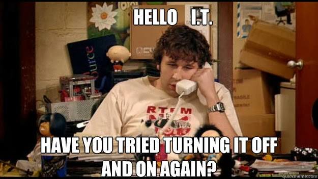 Being tried. Turn it off and on again. Did you try to turn it off and on again. It crowd вы пробовали выключить и включить. Have you tried turning it off and on again.