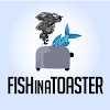 Fishinatoaster